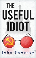 Book Cover for The Useful Idiot by John Sweeney