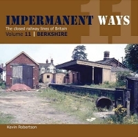 Book Cover for Impermanant Ways : The Closed Railway Lines of Britain Berkshire by Kevin Robertson