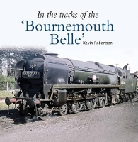 Book Cover for In the Tracks of the 'Bournemouth Belle' by Kevin Robertson