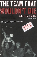 Book Cover for The Team That Wouldn't Die by John Roberts