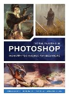 Book Cover for Digital Painting in Photoshop: Industry Techniques for Beginners by 3DTotal Publishing