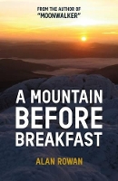 Book Cover for A Mountain Before Breakfast by Alan Rowan