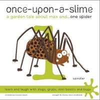 Book Cover for Once-Upon-a-Slime, a Garden Tale About Max and - One Spider by Fiona Woodhead, Howard Bouch