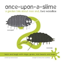 Book Cover for Once-Upon-a-Slime, a Garden Tale About Max and... Two Woodlice by Fiona Woodhead, Howard Bouch