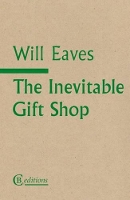 Book Cover for The Inevitable Gift Shop by Will Eaves