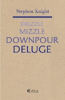 Book Cover for Drizzle Mizzzle Downpour Deluge by Stephen Knight