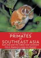 Book Cover for Naturalist's Guide to the Primates of SE Asia by Chris R. Shepherd