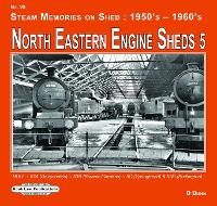 Book Cover for North Eastern Engine Sheds 5 by David Dunn