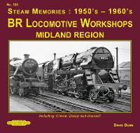Book Cover for BR Locomotive Workshops. Midland Region by David Dunn