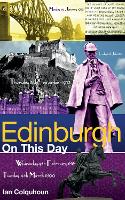 Book Cover for Edinburgh On This Day by Ian Colquhoun