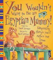 Book Cover for You Wouldn't Want To Be An Egyptian Mummy! by David Stewart