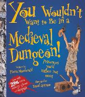 Book Cover for You Wouldn't Want to Be in a Medieval Dungeon! by Fiona Macdonald