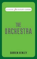 Book Cover for The Orchestra (Classic FM Handy Guides) by Darren Henley