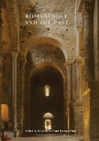 Book Cover for Romanesque and the Past by John McNeill