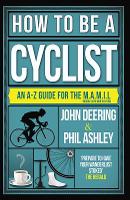 Book Cover for How to be a Cyclist by John Deering, Phil Ashley