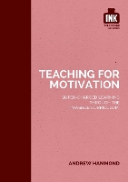 Book Cover for Teaching for Motivation: Super-charged learning through 'The Invisible Curriculum' by Andrew Hammond