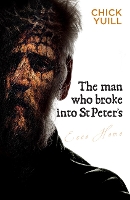 Book Cover for Man Who Broke Into St Peters, The by Chick Yuill