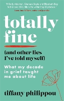 Book Cover for Totally Fine (And Other Lies I've Told Myself) by Tiffany Philippou