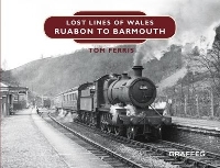 Book Cover for Lost Lines of Wales: Ruabon to Barmouth by Tom Ferris