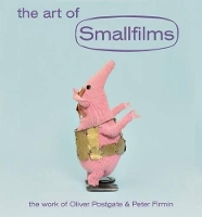 Book Cover for The Art of Smallfilms by Oliver Postgate, Peter Firmin, Stewart Lee, Jonny Trunk