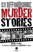 Book Cover for Staffordshire Murder Stories by David Bell