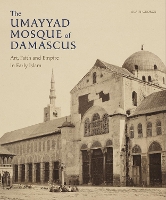 Book Cover for The Umayyad Mosque of Damascus by Alain George