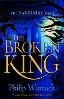 Book Cover for The Broken King by Philip Womack