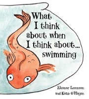 Book Cover for What I Think About When I Think About ... Swimming by Eleanor Levenson