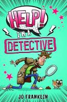 Book Cover for Help! I'm a Detective by Jo Franklin