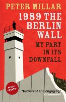 Book Cover for 1989 the Berlin Wall by Peter Millar