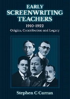 Book Cover for Early Screenwriting Teachers 1910-1922 by Dr Stephen C Curran