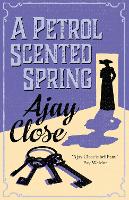 Book Cover for A Petrol Scented Spring by Ajay Close