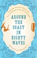 Book Cover for Around the Coast in Eighty Waves by Jonathan Bennett