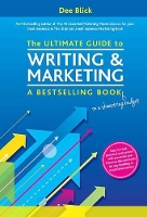 Book Cover for The Ultimate Guide to Writing and Marketing a Bestselling Book - on a Shoestring Budget by Dee Blick