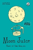 Book Cover for Moon Juice Poems for Children by Kate Wakeling