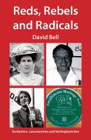 Book Cover for Reds, Rebels and Radicals by David Bell