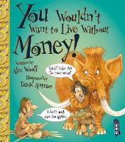 Book Cover for You Wouldn't Want to Live Without Money! by Alex Woolf