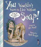 Book Cover for You Wouldn't Want to Live Without Soap! by Alex Woolf