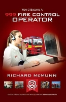 Book Cover for How to Become a 999 Fire Control Operator: The Ultimate Guide to Becoming a Fire Control Operator by Richard McMunn