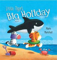 Book Cover for Little Tiger's Big Holiday by Mark Marshall
