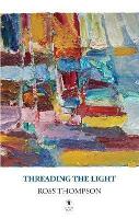 Book Cover for Threading the Light by Ross Thompson