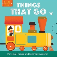 Book Cover for Slide and See: Things That Go by Matthew Morgan