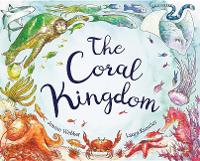 Book Cover for The Coral Kingdom by Laura Knowles