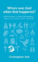 Book Cover for Where was God when that happened? by Christopher Ash