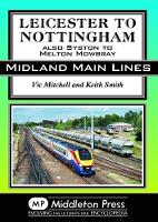 Book Cover for Leicester To Nottingham by Vic Mitchell