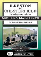 Book Cover for Ilkeston To Chesterfield by Vic Mitchell