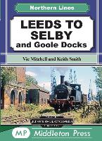 Book Cover for Leeds To Selby by Vic Mitchell