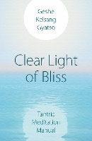 Book Cover for Clear Light of Bliss by Geshe Kelsang Gyatso