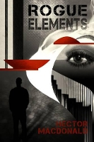 Book Cover for Rogue Elements by Hector Macdonald