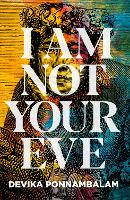 Book Cover for I Am Not Your Eve by Devika Ponnambalam